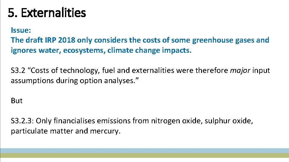 5. Externalities Issue: The draft IRP 2018 only considers the costs of some greenhouse