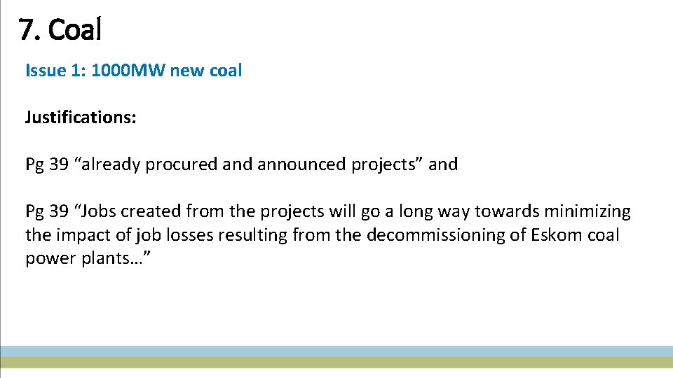 7. Coal Issue 1: 1000 MW new coal Justifications: Pg 39 “already procured announced