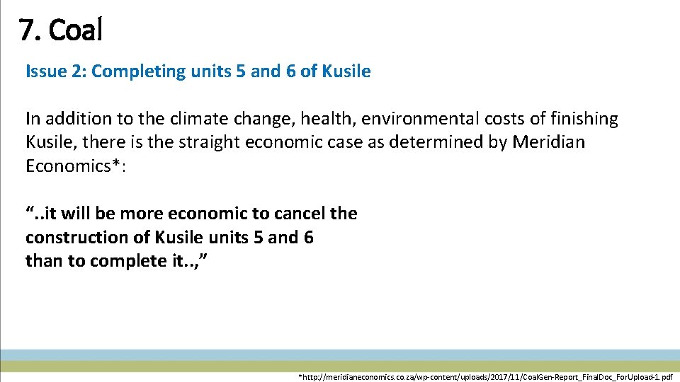 7. Coal Issue 2: Completing units 5 and 6 of Kusile In addition to