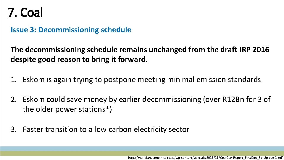 7. Coal Issue 3: Decommissioning schedule The decommissioning schedule remains unchanged from the draft