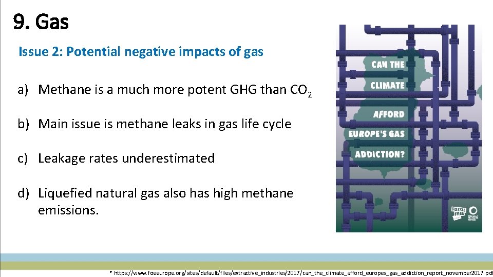 9. Gas Issue 2: Potential negative impacts of gas a) Methane is a much