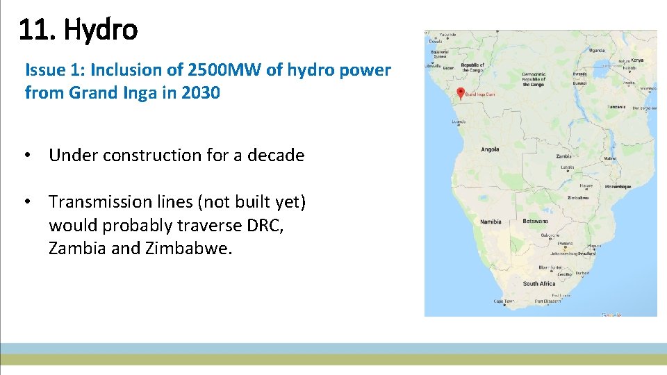 11. Hydro Issue 1: Inclusion of 2500 MW of hydro power from Grand Inga