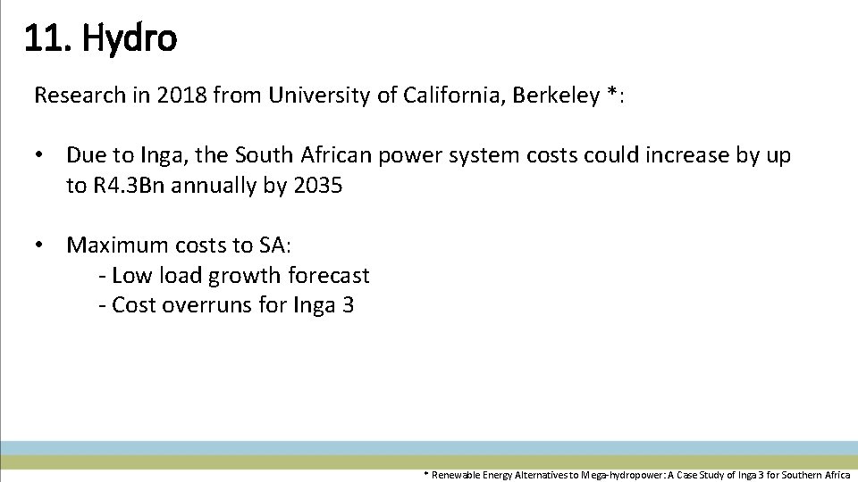 11. Hydro Research in 2018 from University of California, Berkeley *: • Due to
