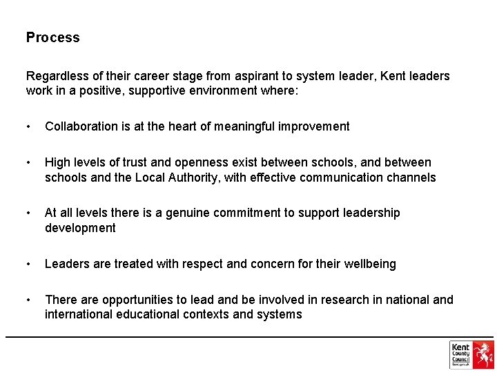 Process Regardless of their career stage from aspirant to system leader, Kent leaders work