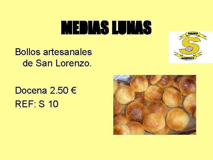 MEDIAS LUNAS Bollos artesanales de San Lorenzo. Docena 2. 50 € REF: S 10