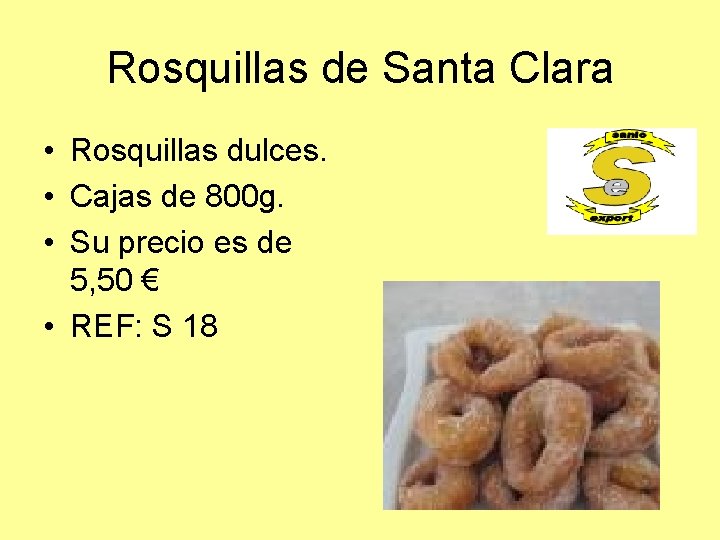 Rosquillas de Santa Clara • Rosquillas dulces. • Cajas de 800 g. • Su