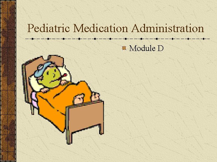 Pediatric Medication Administration Module D 