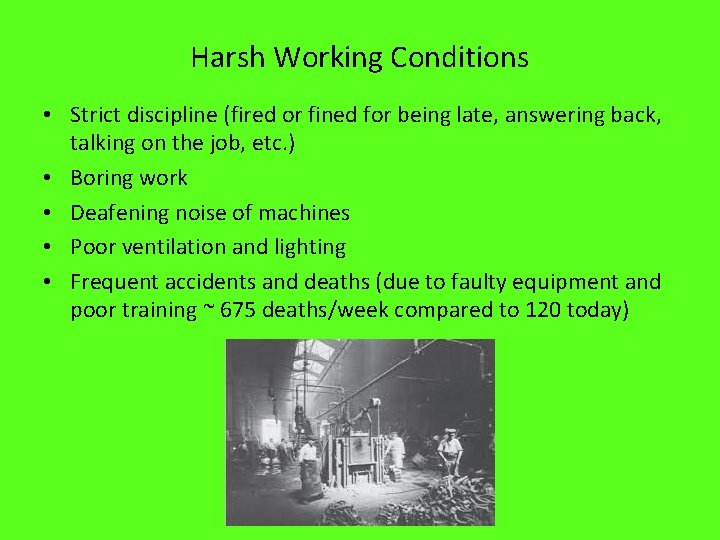 Harsh Working Conditions • Strict discipline (fired or fined for being late, answering back,