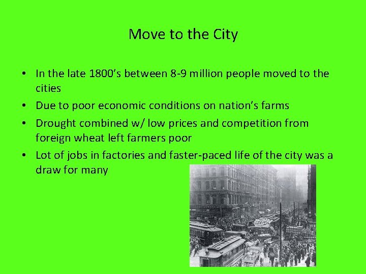 Move to the City • In the late 1800’s between 8 -9 million people