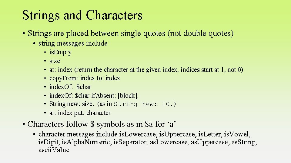 Strings and Characters • Strings are placed between single quotes (not double quotes) •