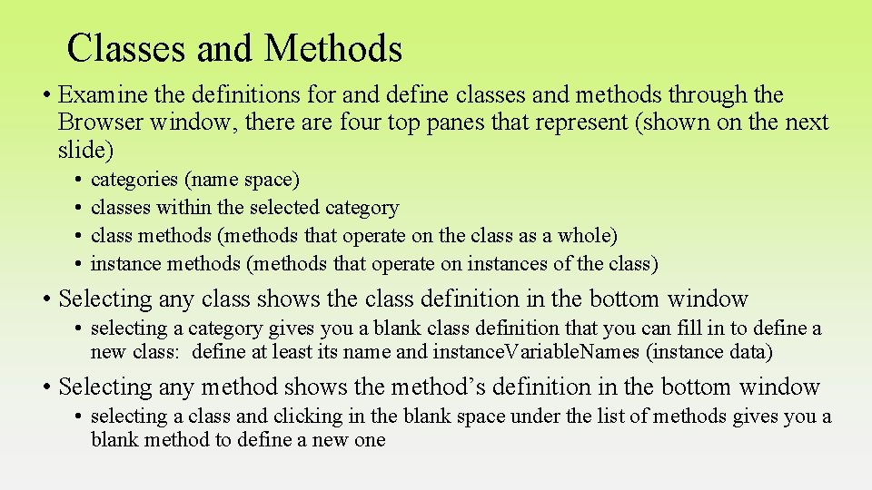 Classes and Methods • Examine the definitions for and define classes and methods through