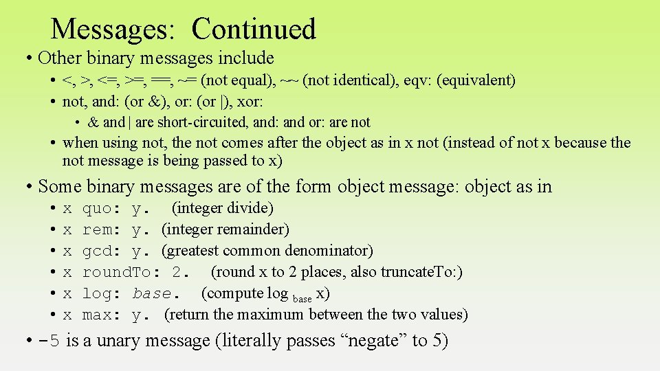 Messages: Continued • Other binary messages include • <, >, <=, >=, ==, ~=