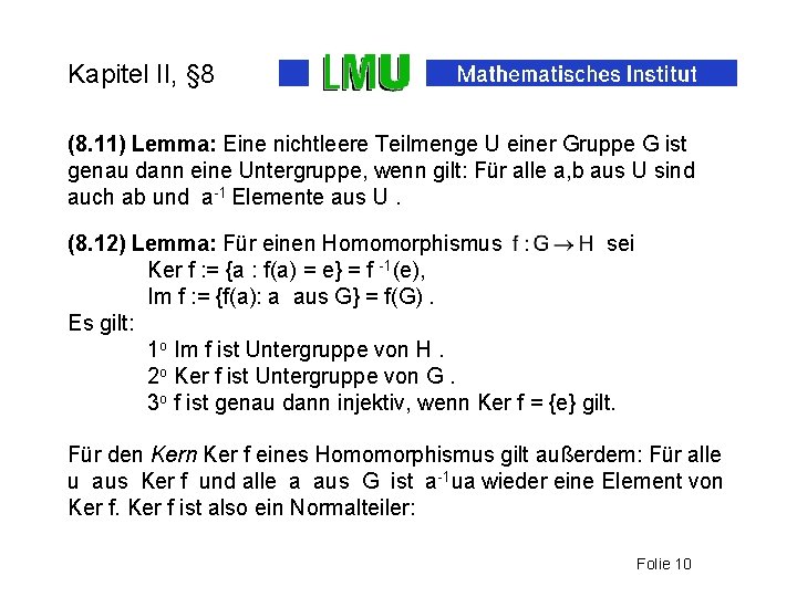 Kapitel II, § 8 (8. 11) Lemma: Eine nichtleere Teilmenge U einer Gruppe G