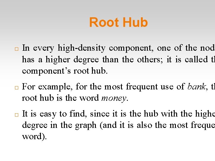 Root Hub � � � In every high-density component, one of the node has
