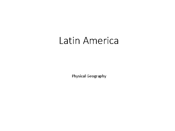 Latin America Physical Geography 