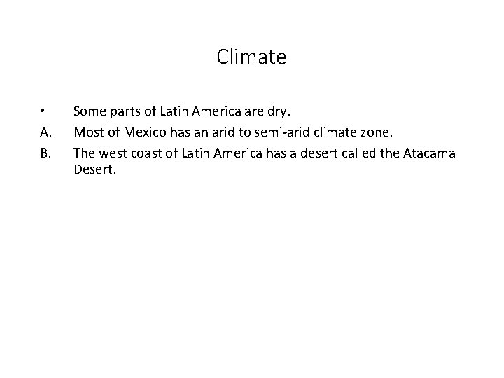 Climate • A. B. Some parts of Latin America are dry. Most of Mexico