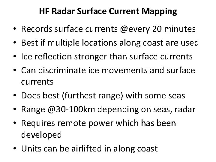 HF Radar Surface Current Mapping • • Records surface currents @every 20 minutes Best