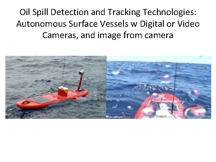 Oil Spill Detection and Tracking Technologies: Autonomous Surface Vessels w Digital or Video Cameras,