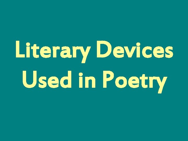 Literary Devices Used in Poetry 