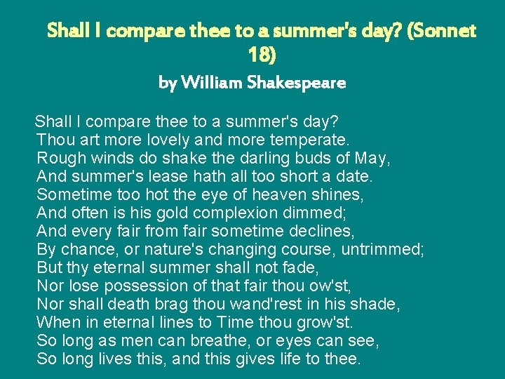 Shall I compare thee to a summer's day? (Sonnet 18) by William Shakespeare Shall