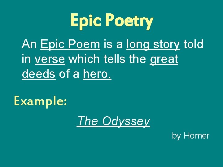 Epic Poetry An Epic Poem is a long story told in verse which tells