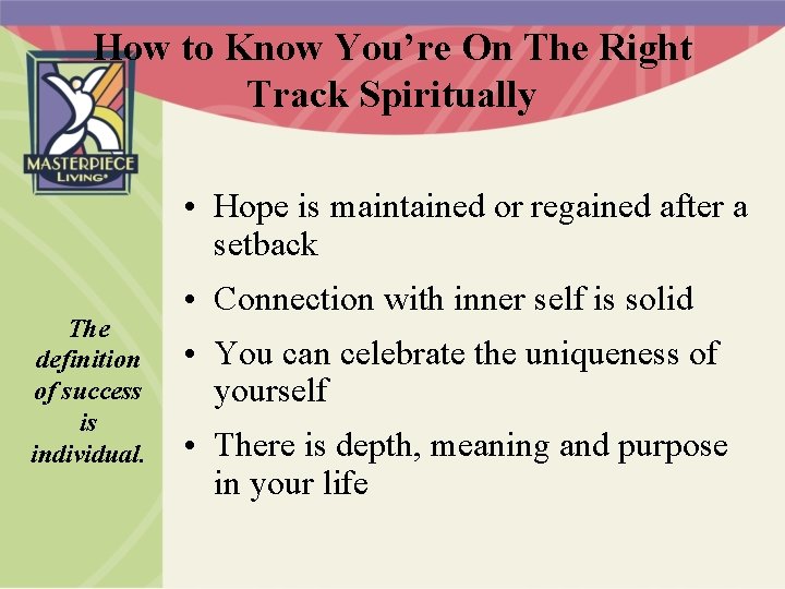 How to Know You’re On The Right Track Spiritually • Hope is maintained or