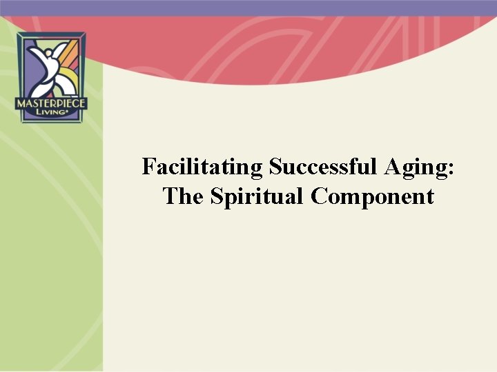 Facilitating Successful Aging: The Spiritual Component 