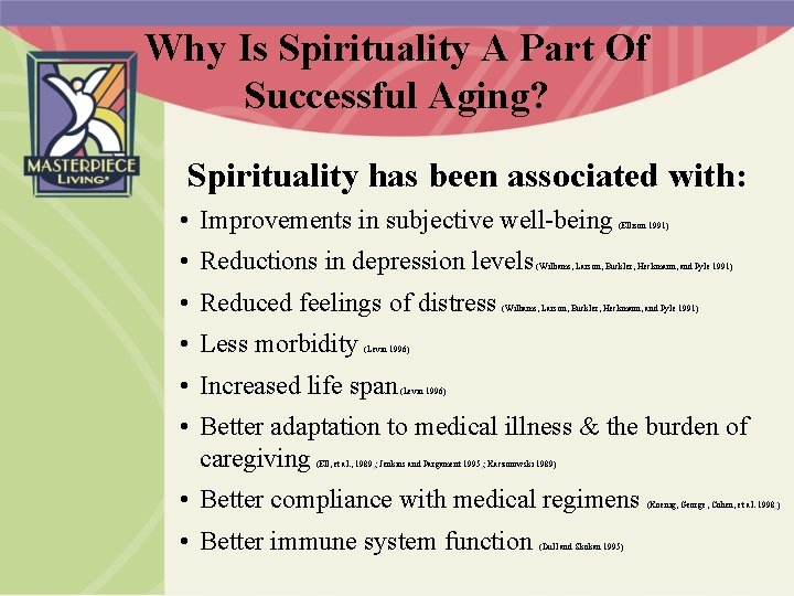 Why Is Spirituality A Part Of Successful Aging? Spirituality has been associated with: •