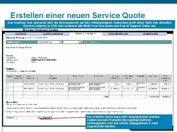 Erstellen einer neuen Service Quote Das Quoting Tool überprüft jetzt die Informationen auf Ihre