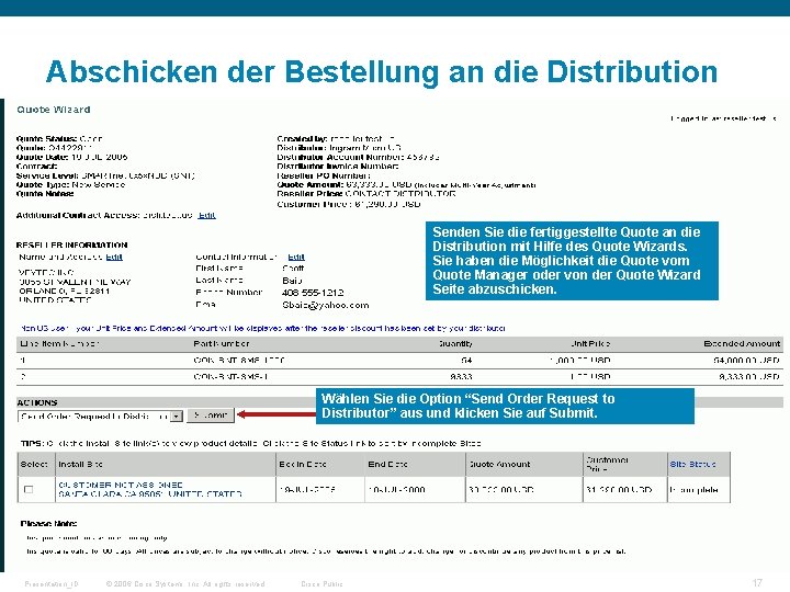 Abschicken der Bestellung an die Distribution Senden Sie die fertiggestellte Quote an die Distribution