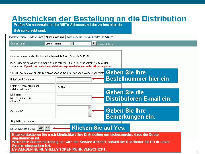 Abschicken der Bestellung an die Distribution Prüfen Sie nochmals ob die Bill. To Adresse