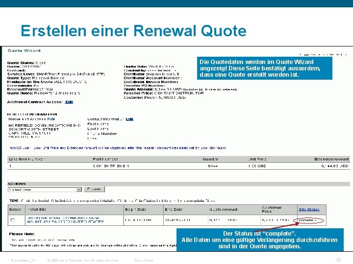 Erstellen einer Renewal Quote Die Quotedaten werden im Quote Wizard angezeigt Diese Seite bestätigt