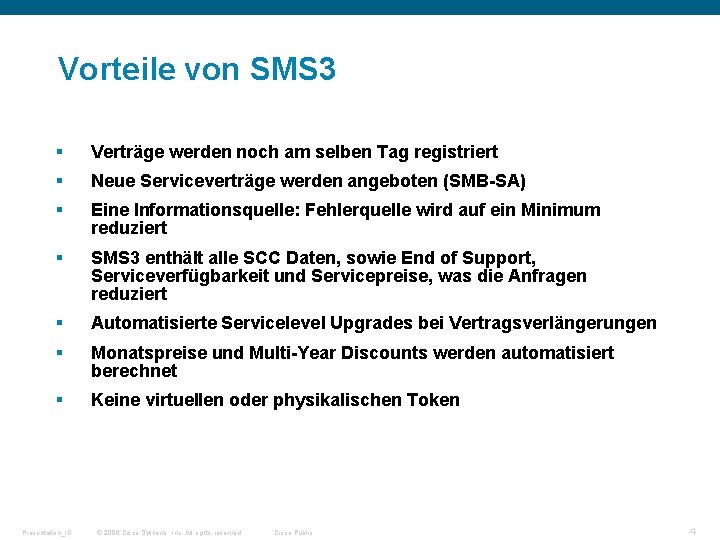 Vorteile von SMS 3 § Verträge werden noch am selben Tag registriert § Neue