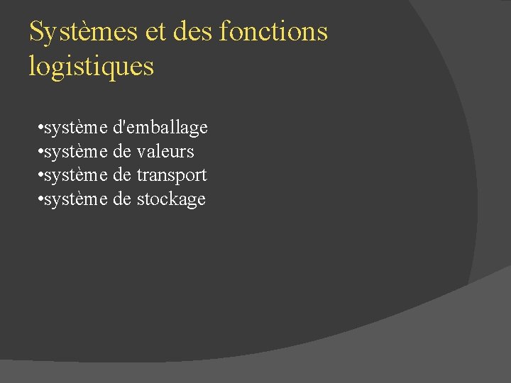 Systèmes et des fonctions logistiques • système d'emballage • système de valeurs • système