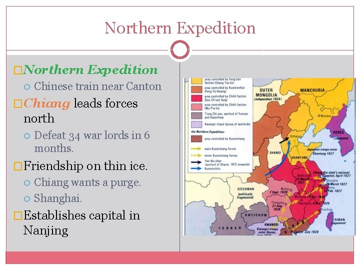 Northern Expedition �Northern Expedition Chinese train near Canton �Chiang leads forces north Defeat 34