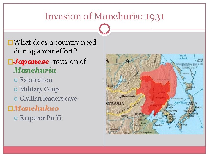 Invasion of Manchuria: 1931 �What does a country need during a war effort? �Japanese