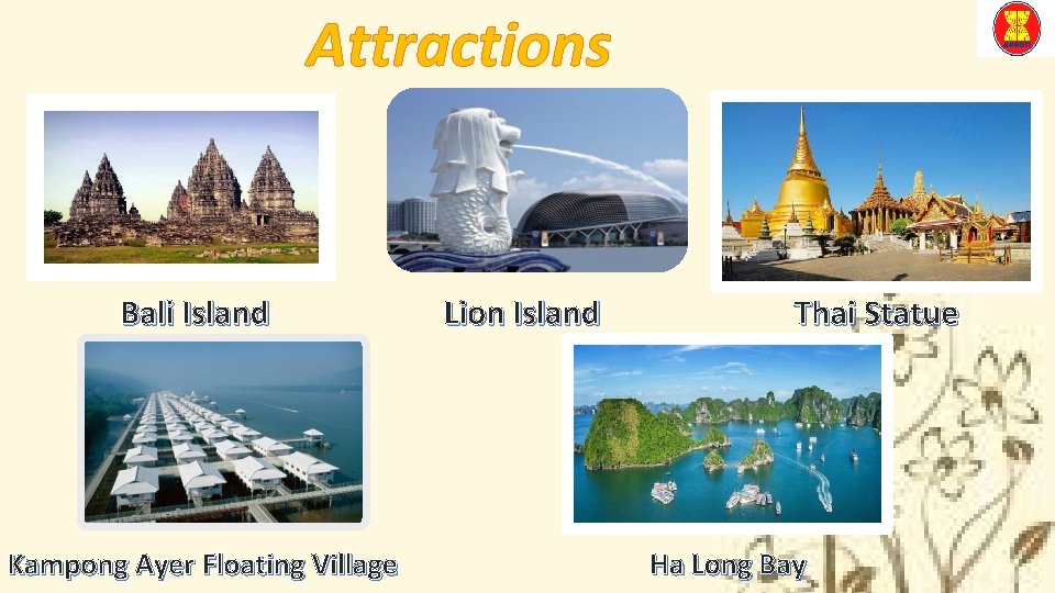 Attractions Bali Island Kampong Ayer Floating Village Lion Island Thai Statue Ha Long Bay