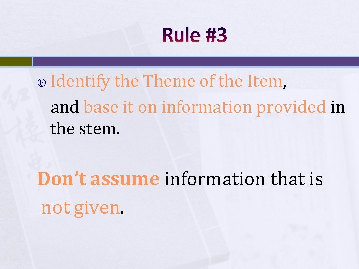 Rule #3 Identify the Theme of the Item, and base it on information provided