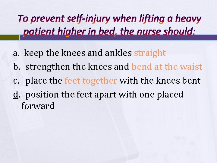 To prevent self-injury when lifting a heavy patient higher in bed, the nurse should: