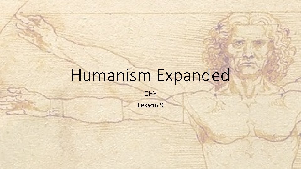 Humanism Expanded CHY Lesson 9 