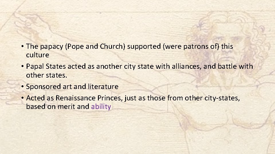  • The papacy (Pope and Church) supported (were patrons of) this culture •