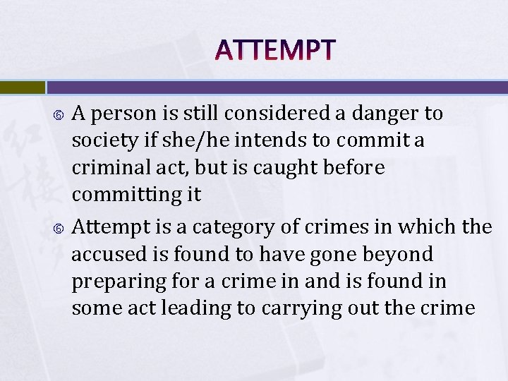 ATTEMPT A person is still considered a danger to society if she/he intends to