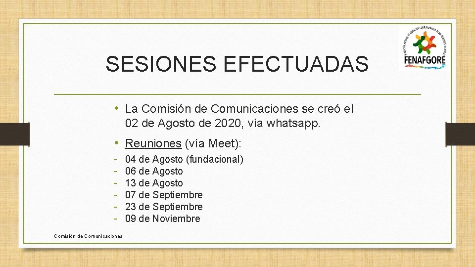 SESIONES EFECTUADAS • La Comisión de Comunicaciones se creó el 02 de Agosto de