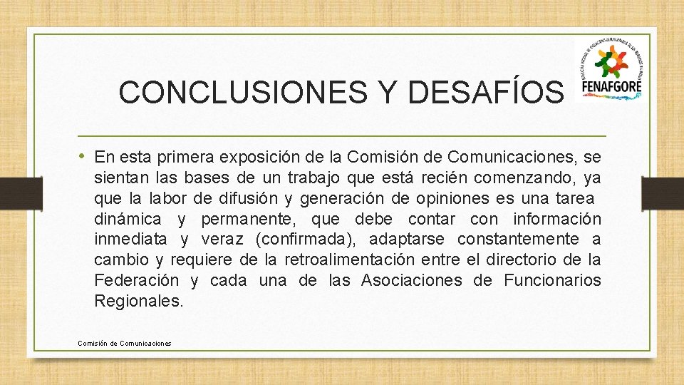 CONCLUSIONES Y DESAFÍOS • En esta primera exposición de la Comisión de Comunicaciones, se