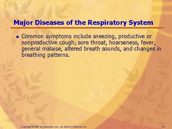 Major Diseases of the Respiratory System n Common symptoms include sneezing, productive or nonproductive