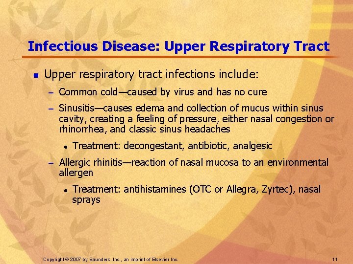 Infectious Disease: Upper Respiratory Tract n Upper respiratory tract infections include: – Common cold—caused