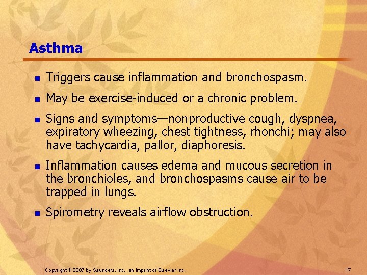 Asthma n Triggers cause inflammation and bronchospasm. n May be exercise-induced or a chronic