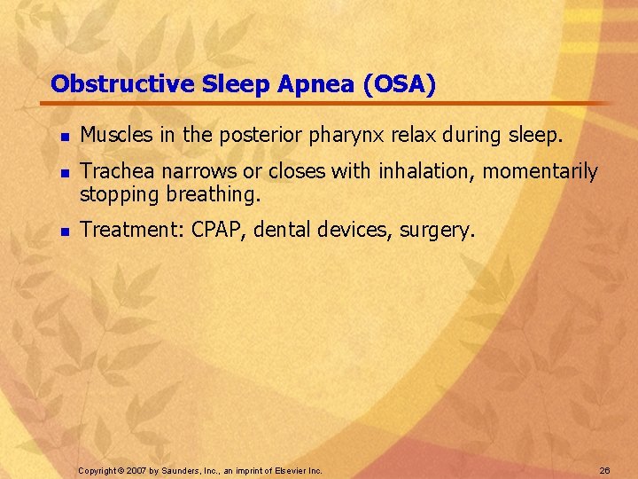 Obstructive Sleep Apnea (OSA) n n n Muscles in the posterior pharynx relax during
