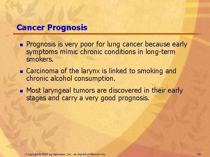 Cancer Prognosis n n n Prognosis is very poor for lung cancer because early