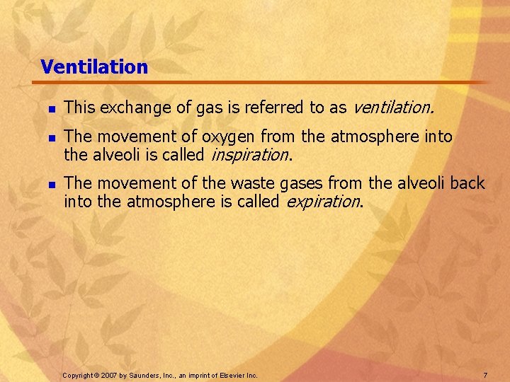 Ventilation n This exchange of gas is referred to as ventilation. The movement of